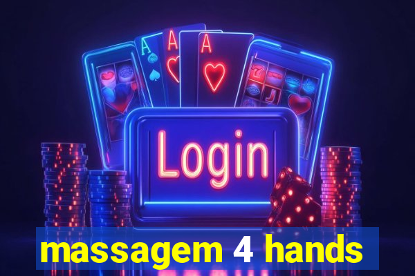 massagem 4 hands